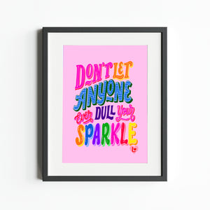 Don't Let Anyone Dull Your Sparkle