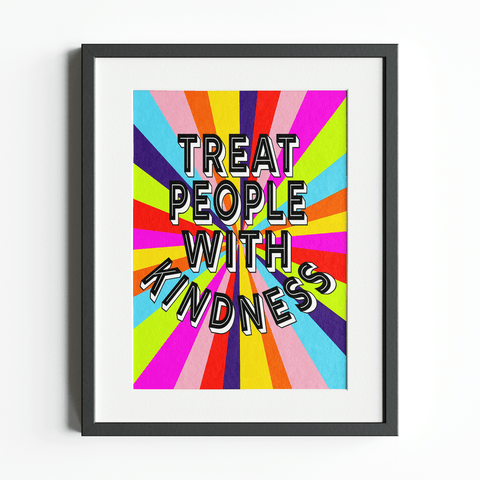 Treat People With Kindness